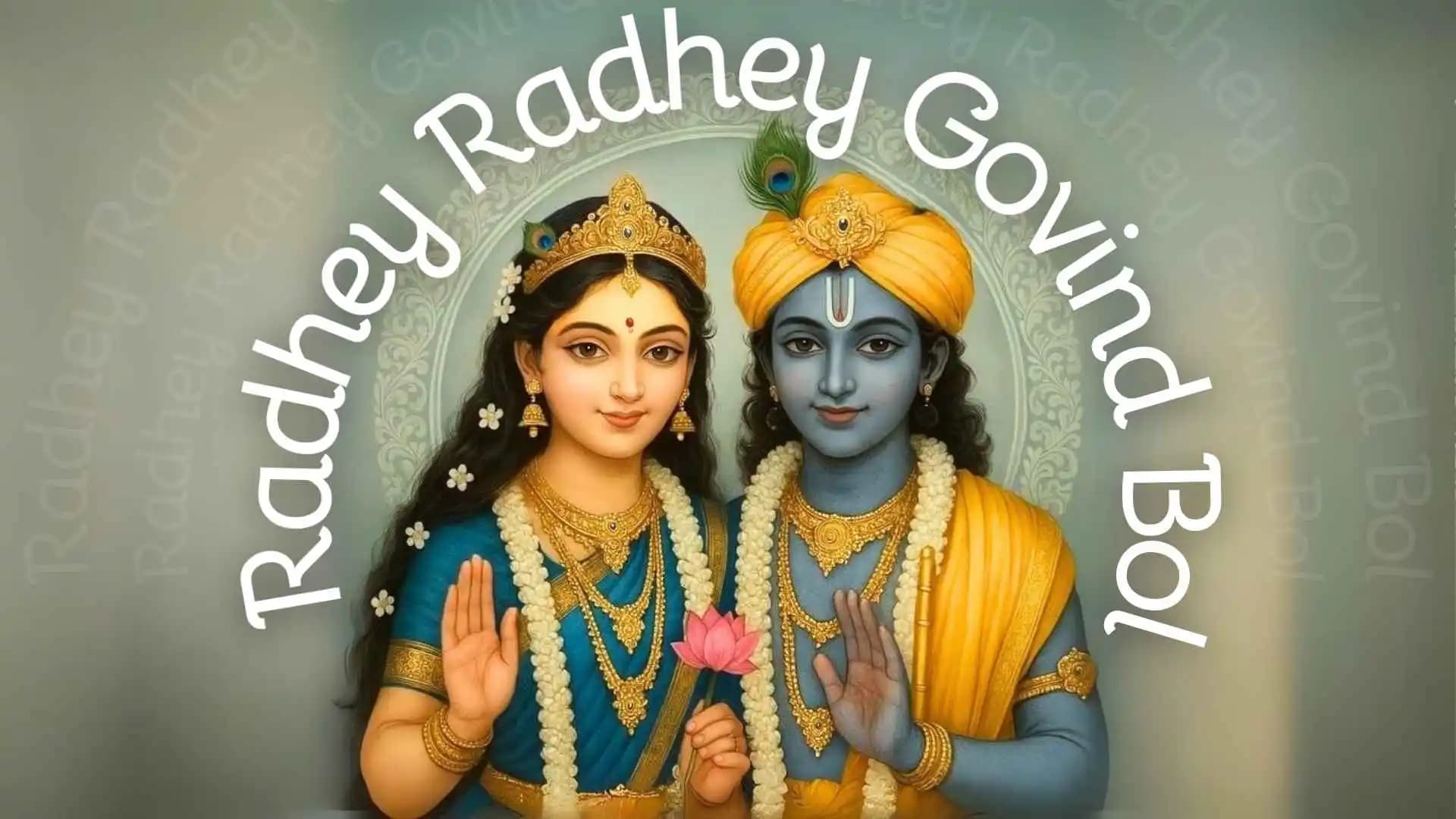 Radhey Govind Govind Bol, Radhey Radhey Govind Bol