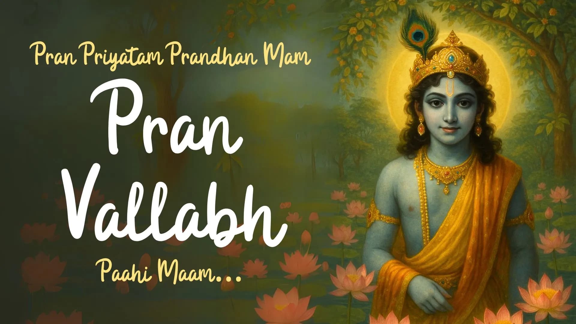 Pran Priyatam Prandhan Mam Pranvallabh Paahi Maam