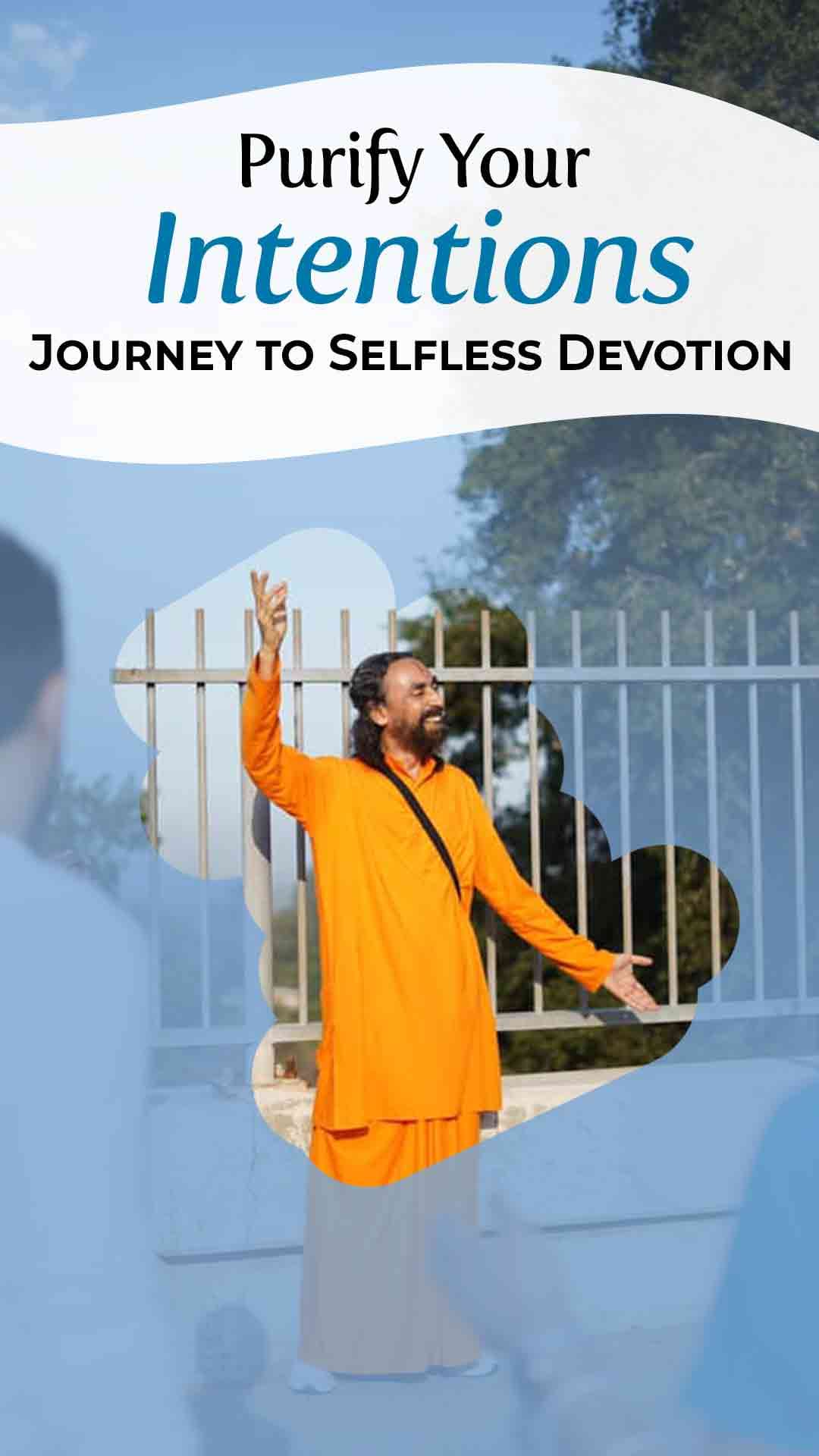 Purify Your Intention: Journey to Selfless Devotion