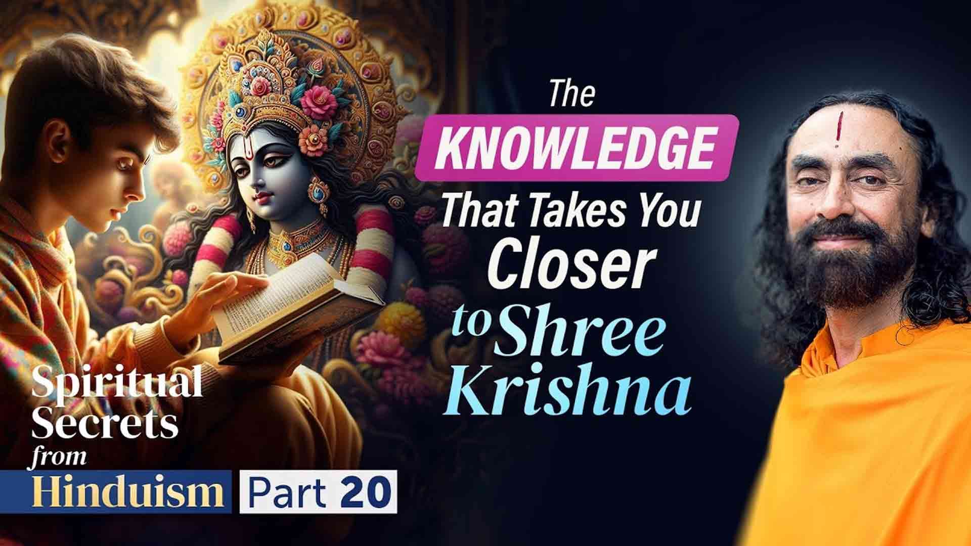 The Knowledge that takes you Closer to Shree Krishna