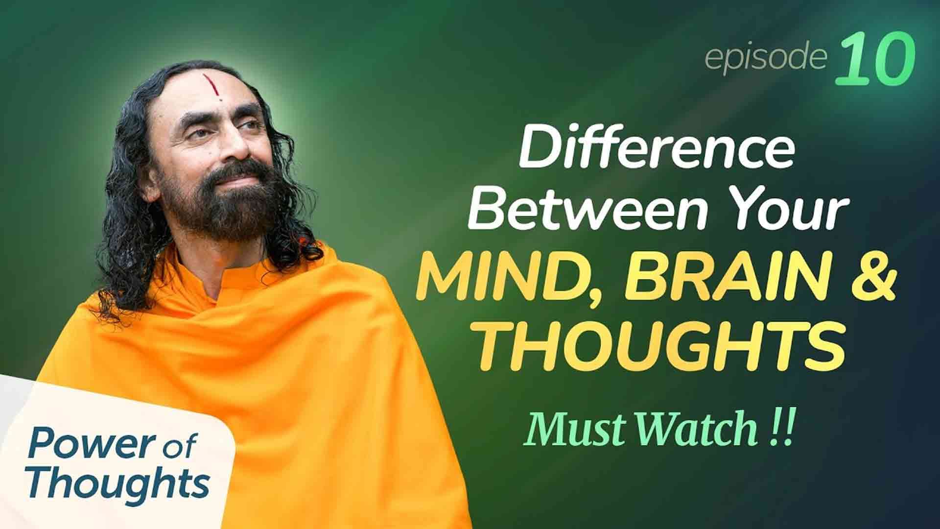 Difference between Mind, Brain and Thoughts । Power of Thought 10/21
