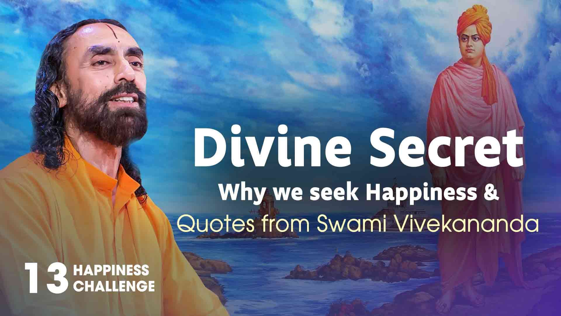 Divine Secret Why we seek Happiness & Quotes from Swami Vivekananda । Happiness Challenge 13/21