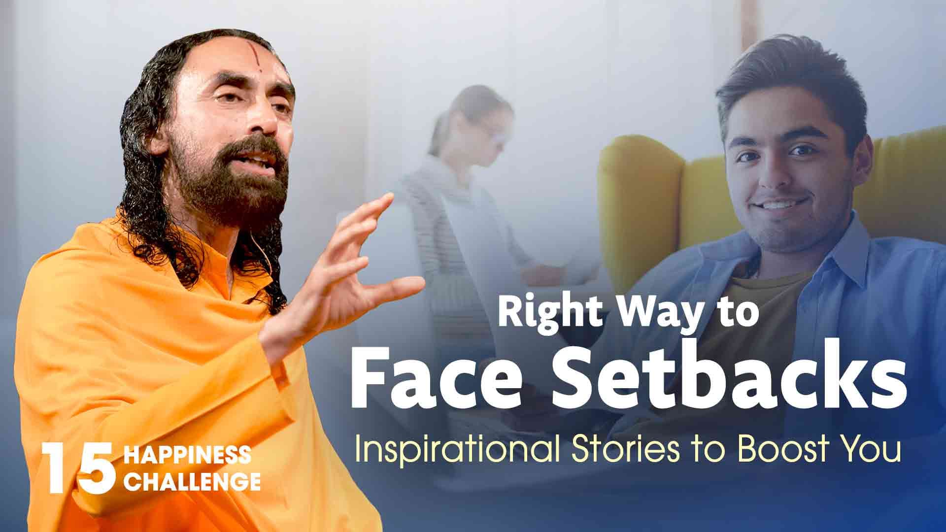 Right Way to Face Setbacks । Happiness Challenge 15/21