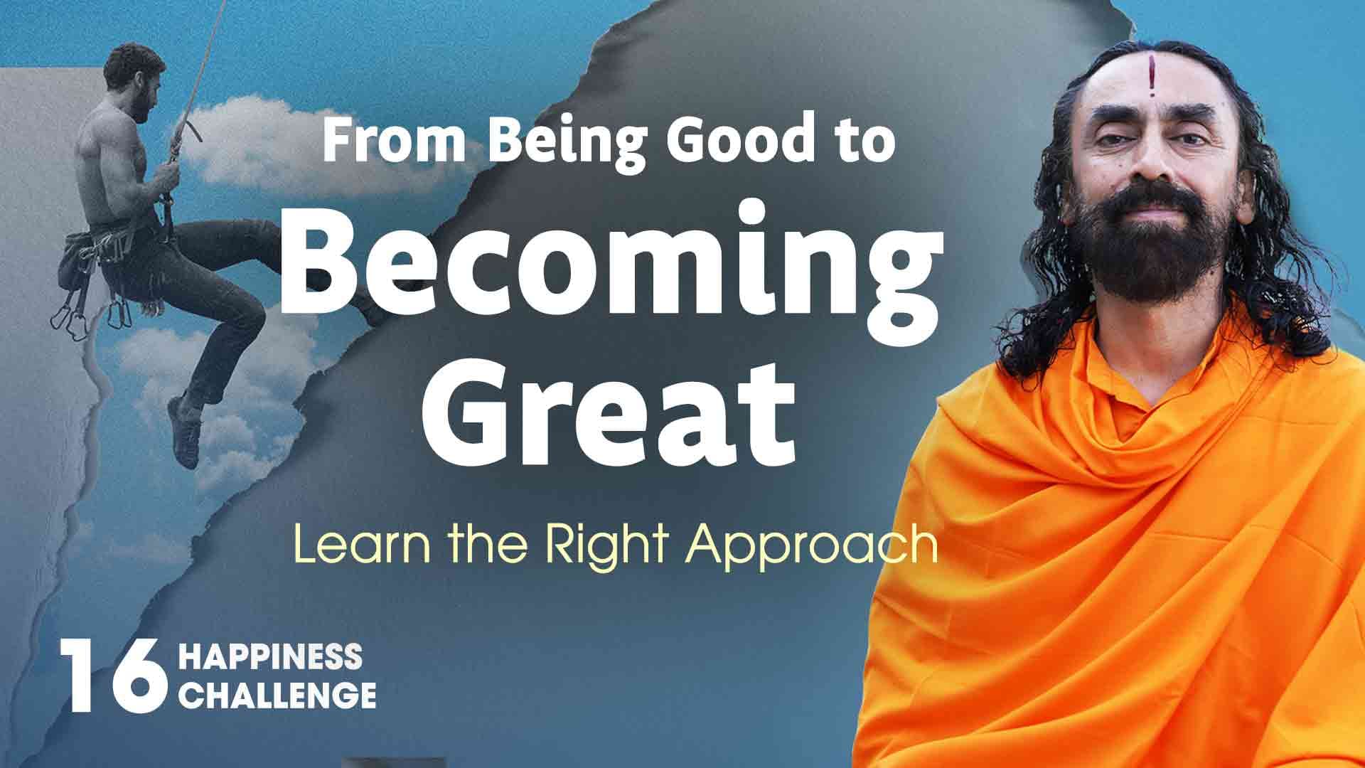 From Being Good to Becoming Great । Happiness Challenge 16/21