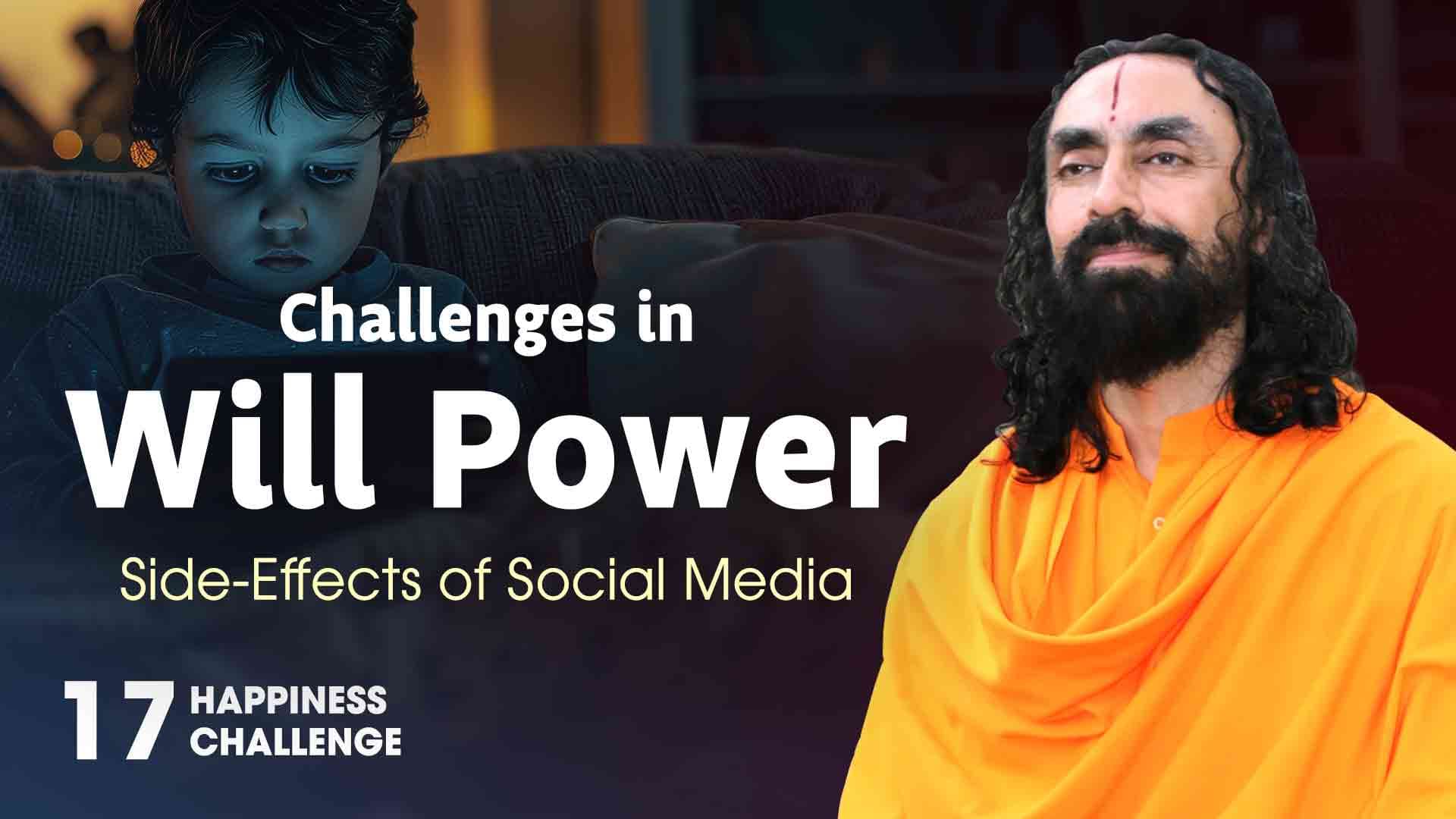 Challenges in Will Power । Happiness Challenge 17/21