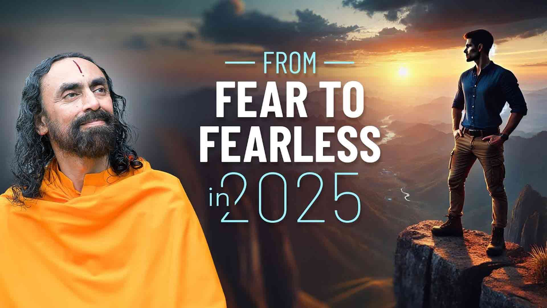 From Fear to Fearless in 2025 - Train your Brain to become Fearless