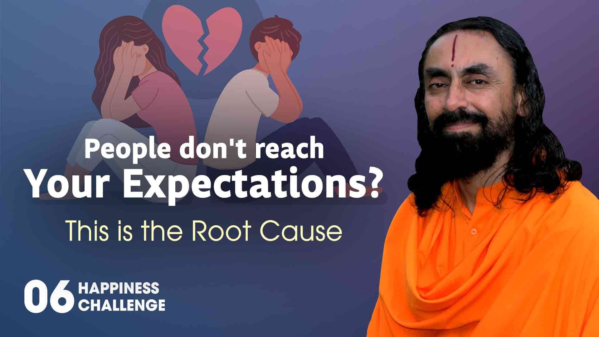 People don't reach Your Expectations ? Happiness Challenge 6/21