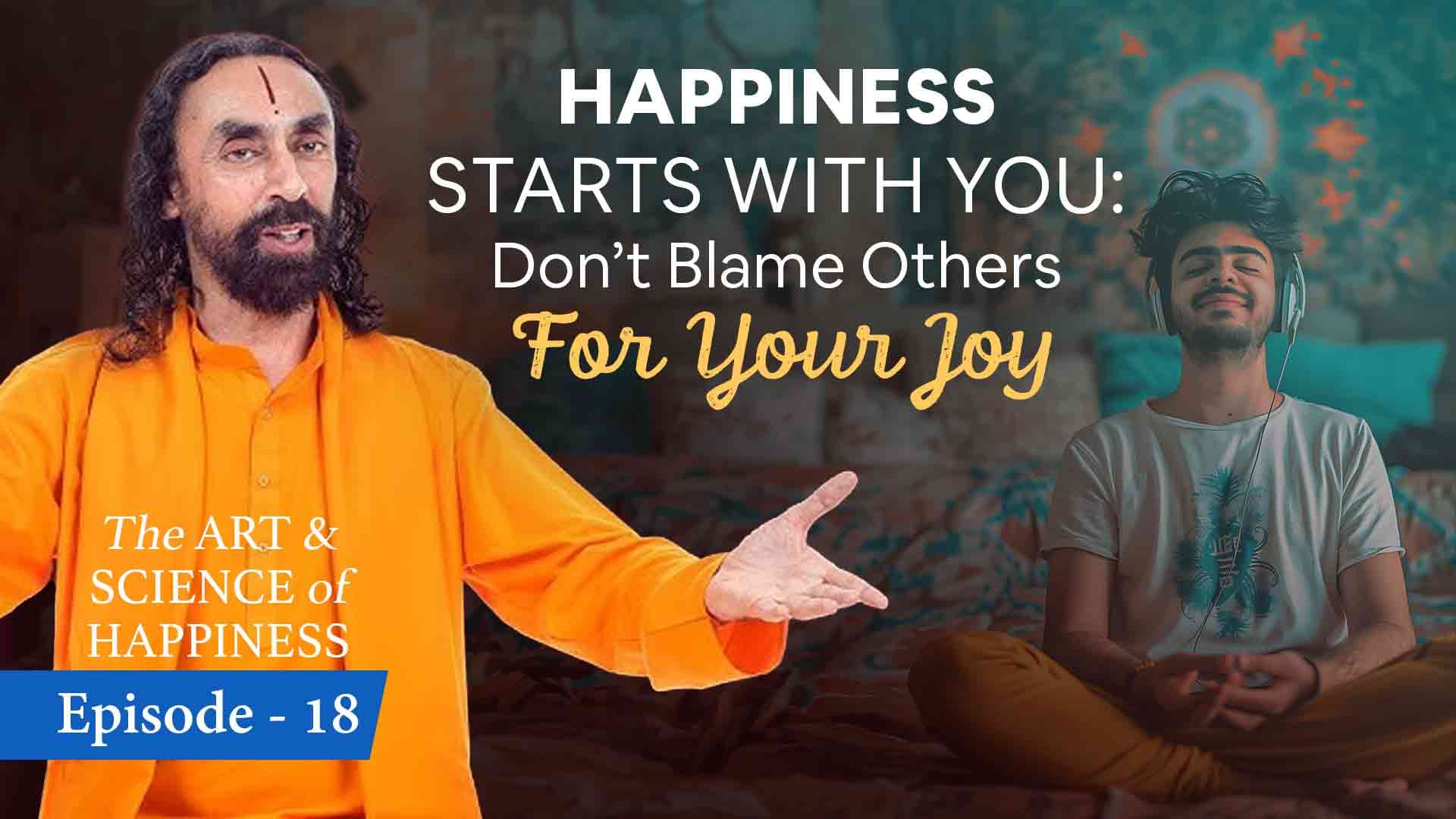 Happiness Starts with You । The Art and Science of Happiness 18/25