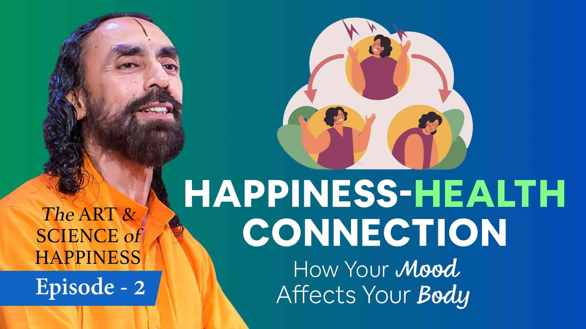 Happiness - Health Connection । The Art and Science of Happiness 2/25