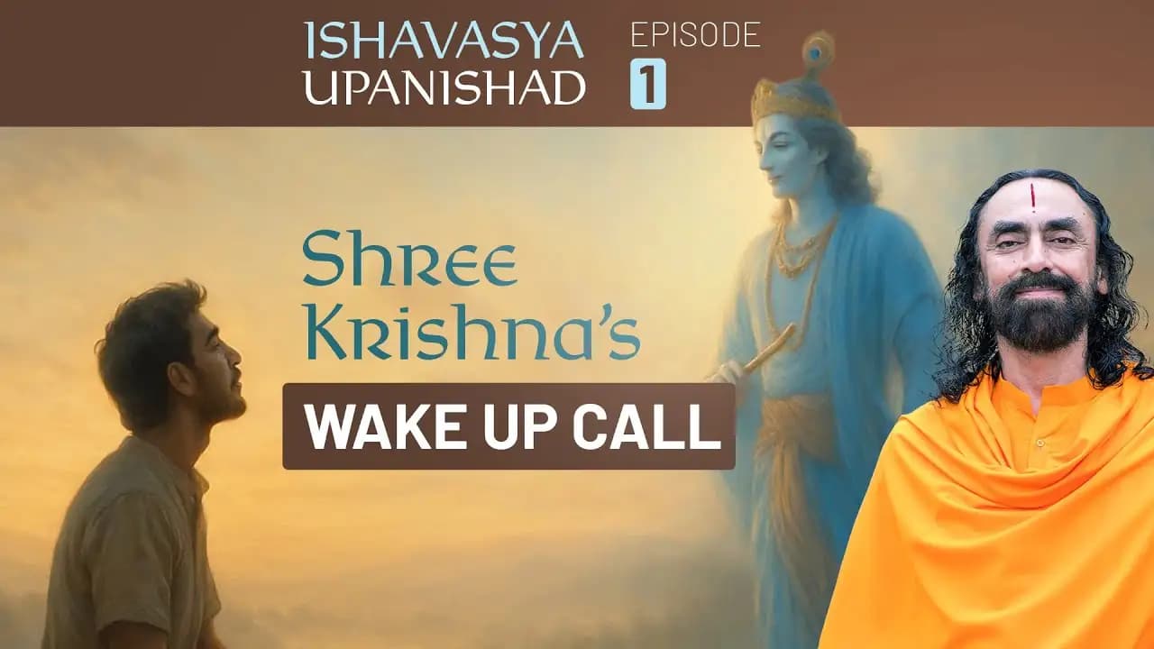 Shree Krishna’s 3 Questions to You – Unlock Your Destiny Through The Upanishads