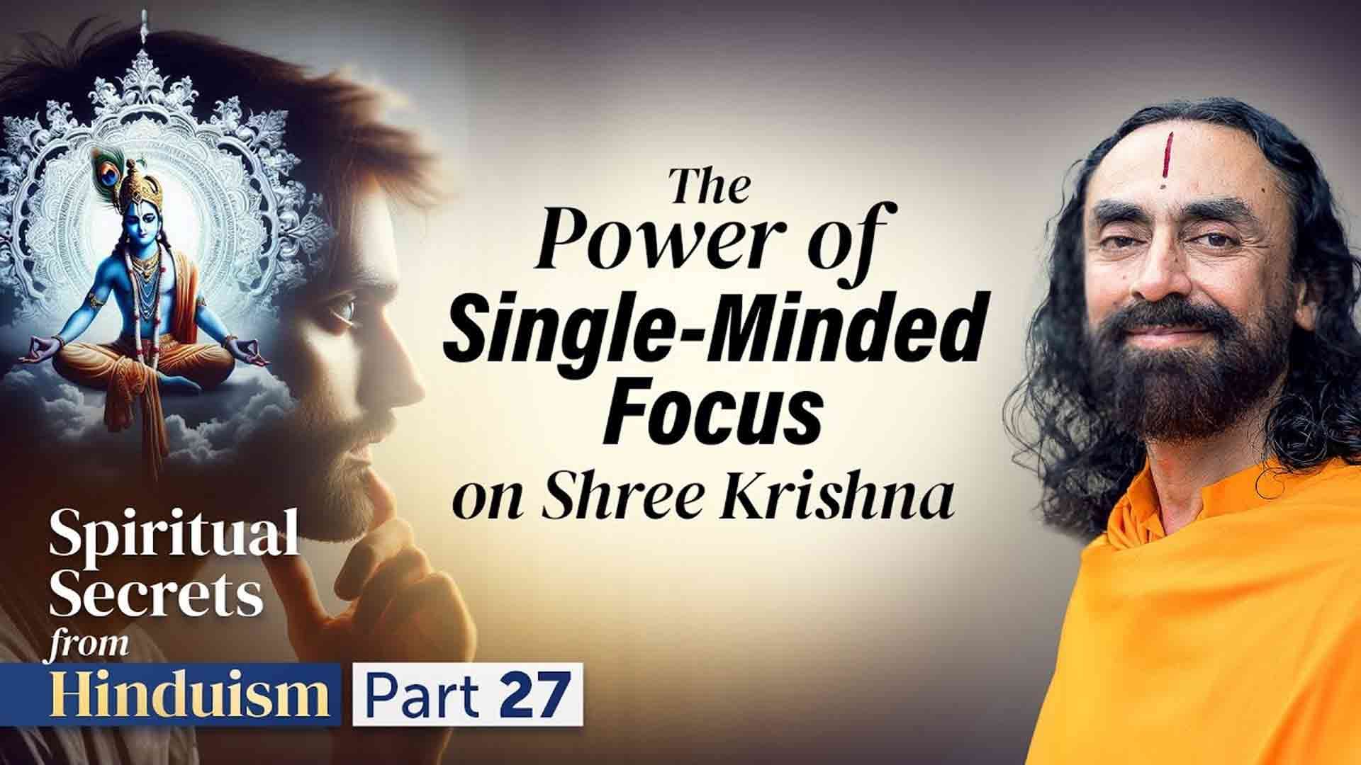 The Power of Single-Minded Focus on Shree Krishna - 3 Keys to Attain God Faster