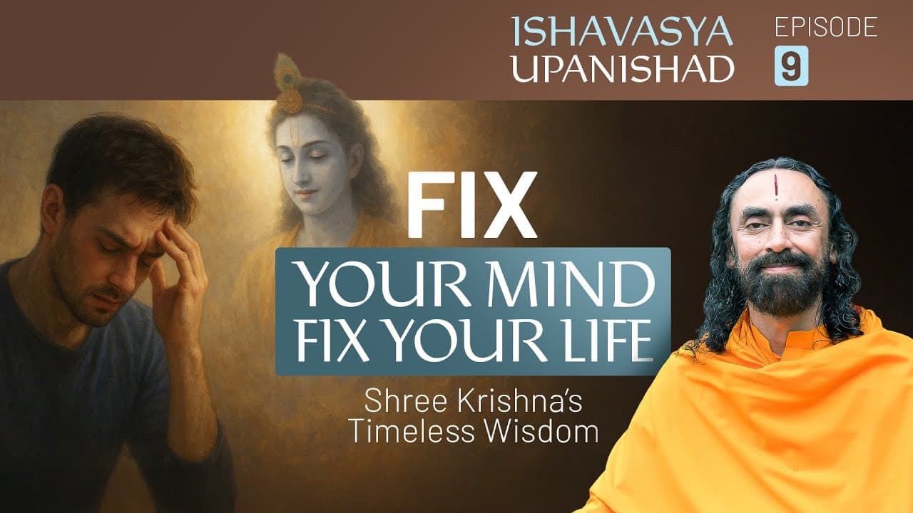Fix Your Mind, Fix Your Life – Shree Krishna’s Key to End Anxiety and Suffering