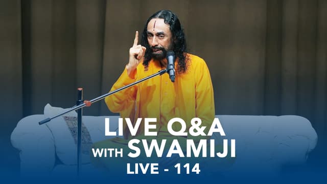 114. LIVE Q&A with Swamiji